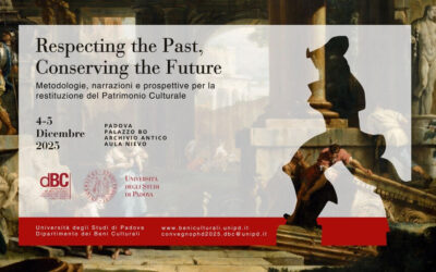 Partecipazione: V Convegno del corso di Dottorato in Storia, Critica e Conservazione dei Beni Culturali, intitolato:”Respecting the Past, Conserving the Future. Metodologie, narrazioni e prospettive per la restituzione del patrimonio culturale”