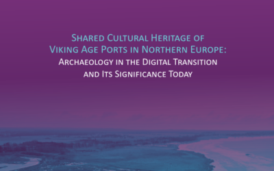 8th Wolin Medievalist Mettings. Shared Cultural Heritage of Viking Age Ports in Nothern Europe: Archaeology in the Digital Transitione and Its Significance Today